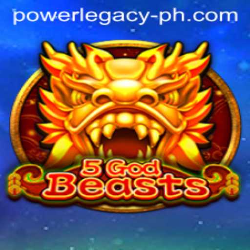 Exploring the Fascinating World of 5GodBeasts: Power Legacy Ph