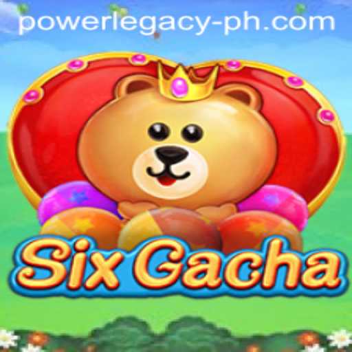 Exploring the Exciting World of SixGacha: A Deep Dive into Power Legacy Ph